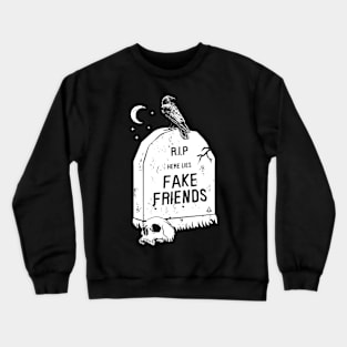 Fake friends Crewneck Sweatshirt